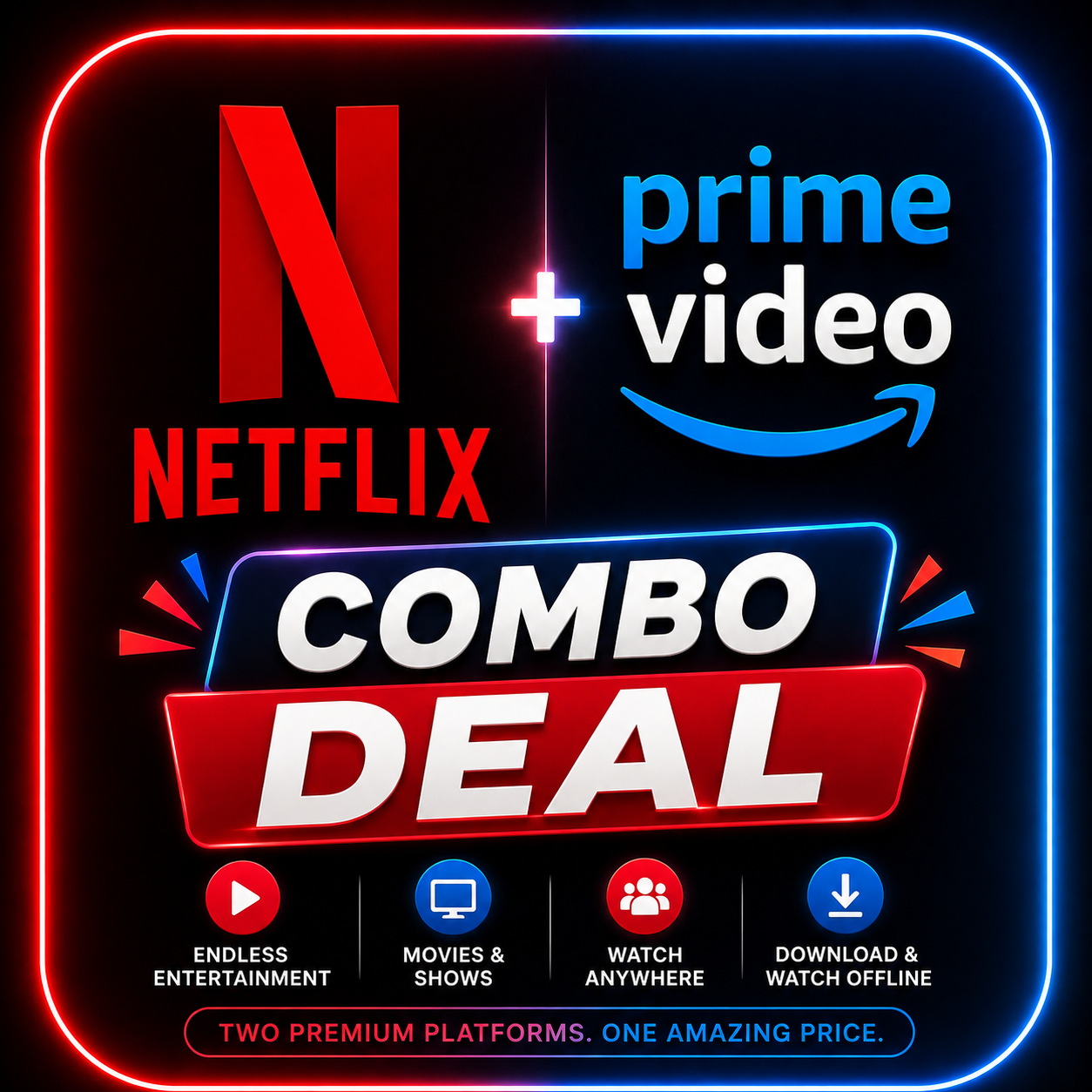 Netflix + Prime Video